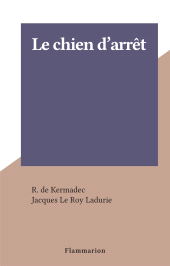 E-book, Le chien d'arrêt, Flammarion (réédition numérique FeniXX)