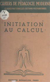 E-book, Initiation au calcul : La genèse du nombre chez l'enfant. De la psychologie à la pédagogie du calcul. L'apprentissage des nombres, Hachette (réédition numérique FeniXX)