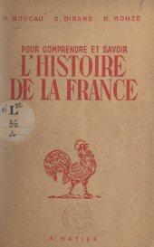 E-book, Pour comprendre et savoir l'histoire de la France : Destiné aux élèves des deux cycles de l'enseignement primaire, aux élèves de l'enseignement secondaire, moderne, classique et professionnel et à tous les français, Hatier (réédition numérique FeniXX)