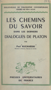 E-book, Les chemins du savoir dans les derniers Dialogues de Platon, Presses universitaires de France (réédition numérique FeniXX)