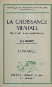 E-book, La croissance mentale (1). L'enfance : Étude de psychogénétique, Presses universitaires de France (réédition numérique FeniXX)