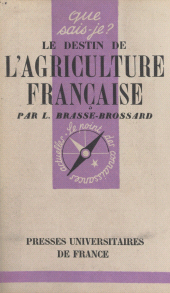 eBook, Le destin de l'agriculture française, Presses universitaires de France (réédition numérique FeniXX)
