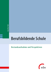 m, Berufsbildende Schule : Bestandsaufnahme und Perspektiven, wbv Publication