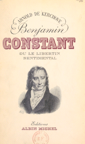 eBook, Benjamin Constant : Ou Le libertin sentimental, Albin Michel (réédition numérique FeniXX)