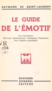 E-book, Le guide de l'émotif : Les caractères : nerveux, sentimentaux, colériques, passionnés ; leur hygiène psychique, Aubanel (réédition numérique FeniXX)