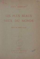 eBook, Les plus beaux yeux du monde : Pièce en trois actes représentée pour la première fois le 24 octobre 1925 au Théâtre du Journal, Grasset (réédition numérique FeniXX)