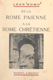 eBook, De la Rome païenne à la Rome chrétienne, Robert Laffont (réédition numérique FeniXX)