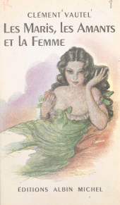 eBook, Les maris, les amants et la femme : Histoire des cocus célèbres depuis les temps les plus reculés jusqu'à nos jours, Albin Michel (réédition numérique FeniXX)