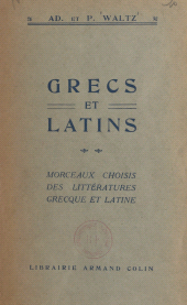 eBook, Grecs et latins : Morceaux choisis des littératures grecque et latine, Armand Colin (réédition numérique FeniXX)
