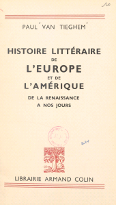 eBook, Histoire littéraire de l'Europe et de l'Amérique de la Renaissance à nos jours, Armand Colin (réédition numérique FeniXX)