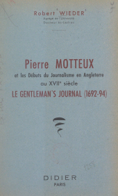 E-book, Pierre Motteux et les débuts du journalisme en Angleterre au XVIIe siècle : Le Gentleman's Journal, 1692-1694, Didier (réédition numérique FeniXX)