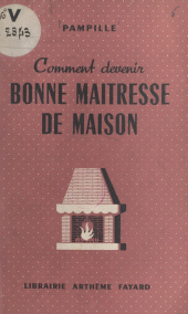 E-book, Comment devenir bonne maîtresse de maison, Fayard (réédition numérique FeniXX)