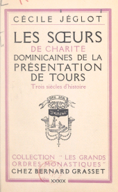 E-book, Les soeurs de charité dominicaines de la Présentation de Tours : Trois siècles d'histoire, Grasset (réédition numérique FeniXX)