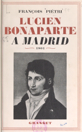 E-book, Lucien Bonaparte à Madrid : 1801, Grasset (réédition numérique FeniXX)