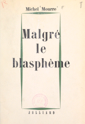 eBook, Malgré le blasphème, Julliard (réédition numérique FeniXX)