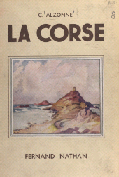 E-book, La Corse : Ouvrage orné de 144 photographies, Nathan (réédition numérique FeniXX)