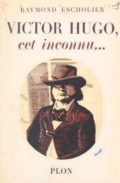 E-book, Victor Hugo, cet inconnu..., Plon (réédition numérique FeniXX)