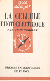 eBook, La cellule photoélectrique, Presses universitaires de France (réédition numérique FeniXX)