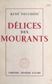 E-book, Délices des mourants, Fayard (réédition numérique FeniXX)