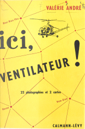 E-book, Ici ventilateur ! : Extraits d'un carnet de vol. Avec 22 photographies et 2 cartes, Calmann-Lévy (réédition numérique FeniXX)