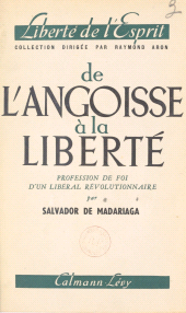 E-book, De l'angoisse à la liberté : Profession de foi d'un libéral révolutionnaire, Calmann-Lévy (réédition numérique FeniXX)