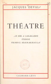 E-book, Théâtre de Jacques Deval : Ce soir à Samarcande. Étienne. Figaro-ci, Beaumarchais-là !, Calmann-Lévy (réédition numérique FeniXX)
