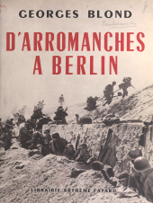 E-book, D'Arromanches à Berlin : Le film d'une victoire, Fayard (réédition numérique FeniXX)