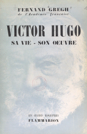 E-book, Victor Hugo : Sa vie, son oeuvre, Flammarion (réédition numérique FeniXX)