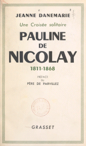 E-book, Pauline de Nicolay, 1811-1868, une croisée solitaire, Grasset (réédition numérique FeniXX)