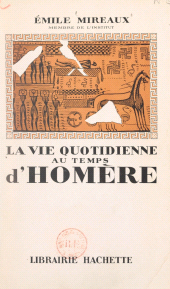 E-book, La vie quotidienne au temps d'Homère, Hachette (réédition numérique FeniXX)