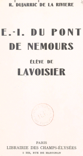 E-book, E.-I. Du Pont de Nemours, élève de Lavoisier, Éditions Du Masque (réédition numérique FeniXX)