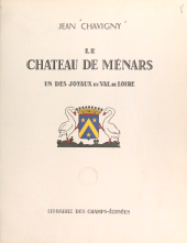 E-book, Le château de Ménars : Un des joyaux du Val de Loire, Éditions Du Masque (réédition numérique FeniXX)