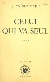 E-book, Celui qui va seul : Suivi de Dieu reconnaîtra les siens, Calmann-Lévy (réédition numérique FeniXX)