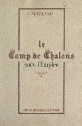 E-book, Le camp de Châlons sous l'Empire, Service historique de la Défense (réédition numérique FeniXX)
