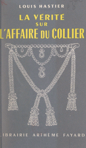 E-book, La vérité sur l'affaire du collier, Fayard (réédition numérique FeniXX)