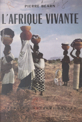 E-book, L'Afrique vivante : 25.000 kilomètres avec la Mission Afrique : Maroc, Mauritanie, Sénégal, Sahel, Soudan, Guinée, Côte d'Ivoire, Haute-Volta, Niger, Hoggar, Fayard (réédition numérique FeniXX)