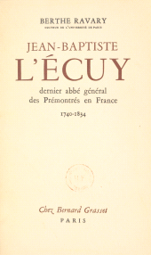 E-book, Jean-Baptiste L'Écuy, dernier abbé général des Prémontrés en France. (1740-1834), Grasset (réédition numérique FeniXX)
