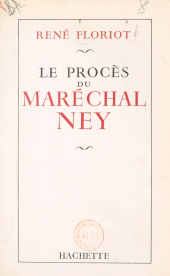E-book, Le procès du maréchal Ney, Hachette (réédition numérique FeniXX)