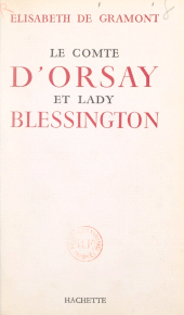 E-book, Le comte d'Orsay et Lady Blessington, Hachette (réédition numérique FeniXX)