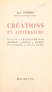 E-book, Créations en littérature : Racine, Chateaubriand, Michelet, Balzac, Musset, Flaubert, Mallarmé, Hachette (réédition numérique FeniXX)