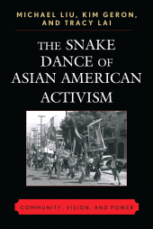 E-book, The Snake Dance of Asian American Activism : Community, Vision, and Power, Liu, Michael, Lexington Books