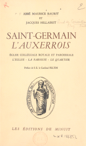 E-book, Saint-Germain l'Auxerrois : Église collégiale, royale et paroissiale. L'église, la paroisse, le quartier, Les Éditions de Minuit (réédition numérique FeniXX)
