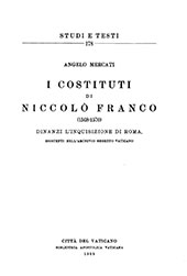 E-book, I costituti di Niccolò Franco (1568-1570) dinanzi l'Inquisizione di Roma, esistenti nell'Archivio Segreto Vaticano, Biblioteca apostolica vaticana
