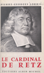eBook, Le cardinal de Retz, un agitateur au XVIIe siècle, Albin Michel (réédition numérique FeniXX)