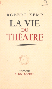 eBook, La vie du théâtre, Albin Michel (réédition numérique FeniXX)