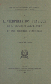 E-book, L'interprétation physique de la mécanique ondulatoire et des théories quantiques (2), Dunod (réédition numérique FeniXX)