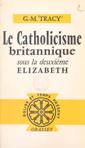 E-book, Le catholicisme britannique : Sous la deuxième Élisabeth, Grasset (réédition numérique FeniXX)