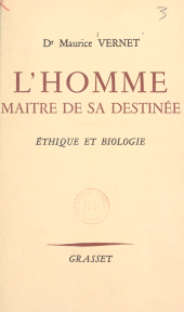 eBook, L'homme, maître de sa destinée : Éthique et biologie, Grasset (réédition numérique FeniXX)