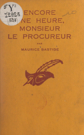 E-book, Encore une heure, Monsieur le Procureur, Éditions Du Masque (réédition numérique FeniXX)