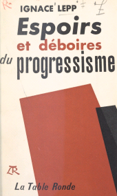 E-book, Espoirs et déboires du progressisme, La Table Ronde (réédition numérique FeniXX)
